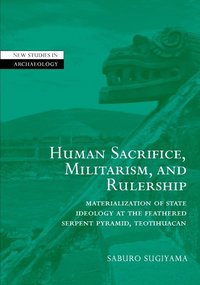 bokomslag Human Sacrifice, Militarism, and Rulership