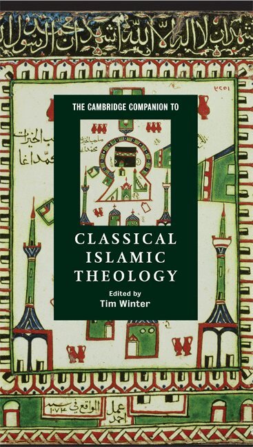 Tim Winter - The Cambridge Companion to Classical Islamic Theology, Inbunden