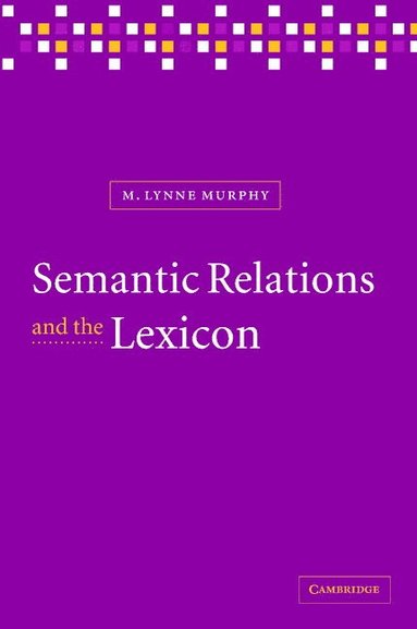 bokomslag Semantic Relations and the Lexicon