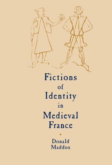 Donald Maddox - Fictions of Identity in Medieval France, Inbunden