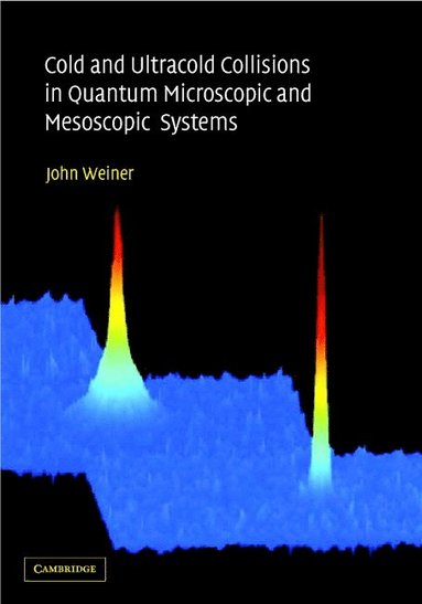 bokomslag Cold and Ultracold Collisions in Quantum Microscopic and Mesoscopic Systems