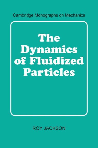 Roy Jackson - The Dynamics of Fluidized Particles, Inbunden
