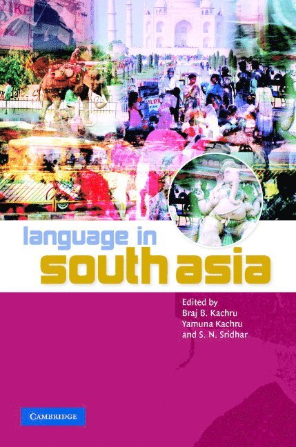 Chicago) Kachru, Braj B. (University of Illinois, Chicago) Kachru, Yamuna (University of Illinois, Stony Brook) Sridhar, S. N. (State University of New York, Braj B. Kachru, Yamuna Kachru, S. N. Sridhar - Language in South Asia, Inbunden