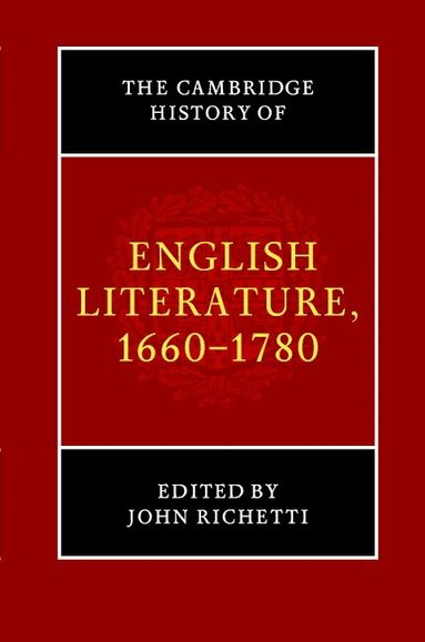 John Richetti - The Cambridge History of English Literature, 1660-1780, Inbunden
