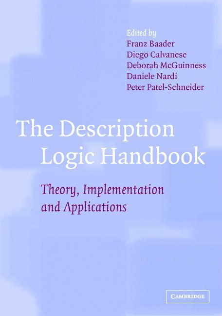 Franz Baader, Diego Calvanese, Deborah Mcguinness, Daniele Nardi, Peter Patel-Schneider - The Description Logic Handbook, Inbunden