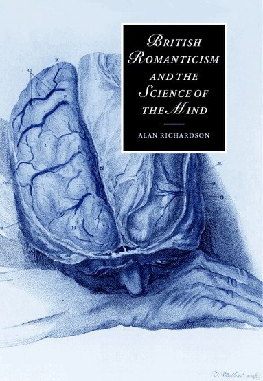 Alan Richardson, Marilyn Butler - British Romanticism and the Science of the Mind, Inbunden