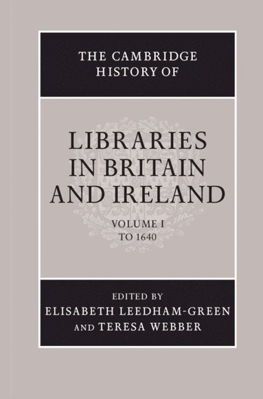 bokomslag The Cambridge History of Libraries in Britain and Ireland: Volume 1, To 1640