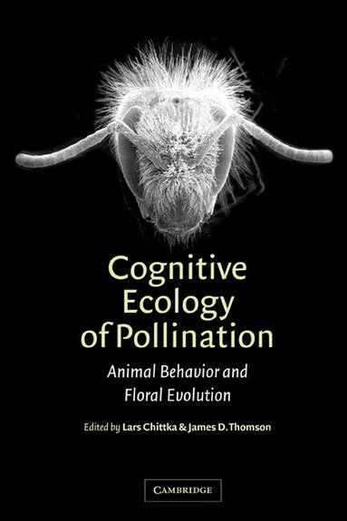 Lars Chittka, James D. Thomson - Cognitive Ecology of Pollination, Inbunden