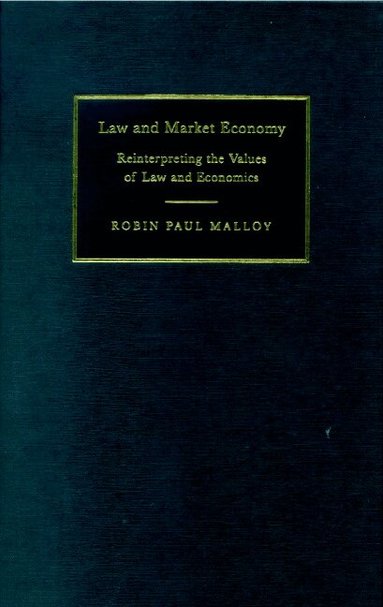 Robin Paul Malloy - Law and Market Economy, Inbunden