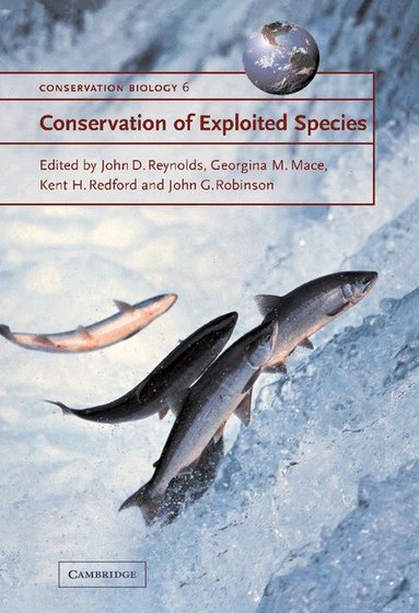 John D. Reynolds, Georgina M. Mace, Kent H. Redford, John G. Robinson - Conservation of Exploited Species, Inbunden
