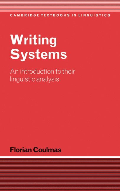 Tokyo) Coulmas, Florian (Deutches Institut fur Japanstudien, Florian Coulmas, Coulmas Florian, S. R. Anderson - Writing Systems, Inbunden