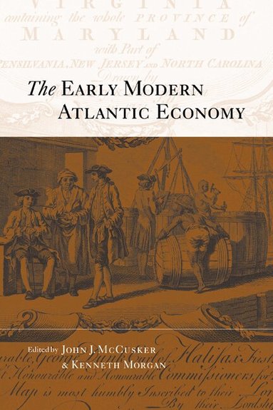 John J. McCusker, Kenneth Morgan - The Early Modern Atlantic Economy, Inbunden