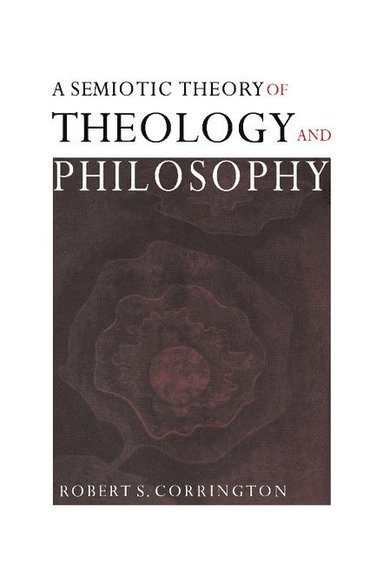 bokomslag A Semiotic Theory of Theology and Philosophy