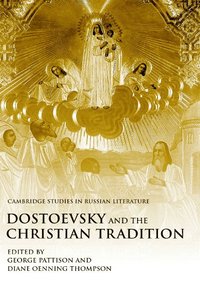 bokomslag Dostoevsky and the Christian Tradition