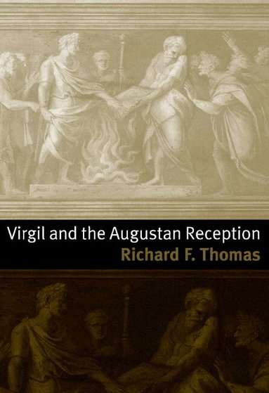Richard F. Thomas - Virgil and the Augustan Reception, Inbunden