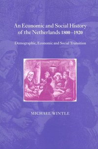 bokomslag An Economic and Social History of the Netherlands, 1800-1920