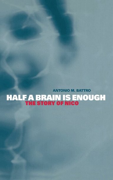Antonio M. Battro, George Butterworth, Kurt W. Fischer - Half a Brain is Enough, Inbunden