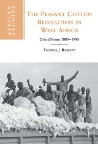 bokomslag The Peasant Cotton Revolution in West Africa: Cote D'Ivoire, 1880 1995