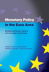 bokomslag Monetary Policy in the Euro Area: Strategy and Decision-Making at the European Central Bank