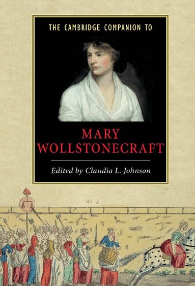 Claudia L. Johnson - The Cambridge Companion to Mary Wollstonecraft, Inbunden