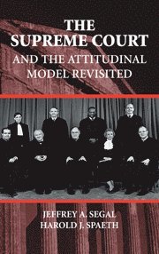 Jeffrey A. Segal, Harold J. Spaeth, Stony Brook) Segal, Jeffrey A. (State University of New York, Harold J. (Michigan State University) Spaeth - Supreme Court and the Attitudinal Model Revisited, Inbunden