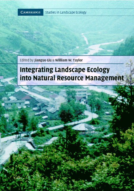 Integrating Landscape Ecology into Natural Resource Management 1