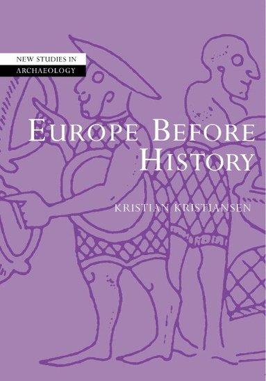 Kristian Kristiansen, Colin Renfrew, Clive Gamble - Europe before History, Häftad
