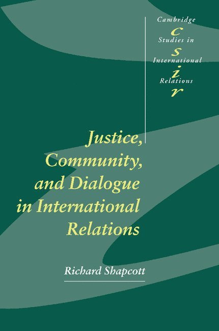 Richard Shapcott, Victoria) Shapcott, Richard (Deakin University - Justice, Community and Dialogue in International Relations, Häftad