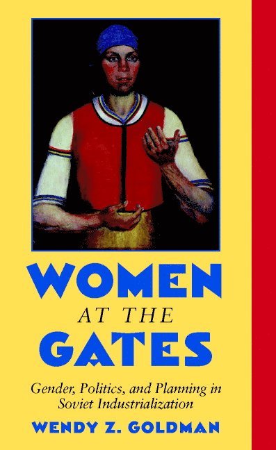 Pennsylvania) Goldman, Wendy Z. (Carnegie Mellon University, Wendy Z. Goldman - Women at the Gates, Häftad