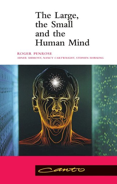 Roger Penrose, Malcolm Longair - The Large, the Small and the Human Mind, Häftad