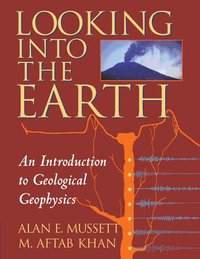 bokomslag Looking into the earth - an introduction to geological geophysics