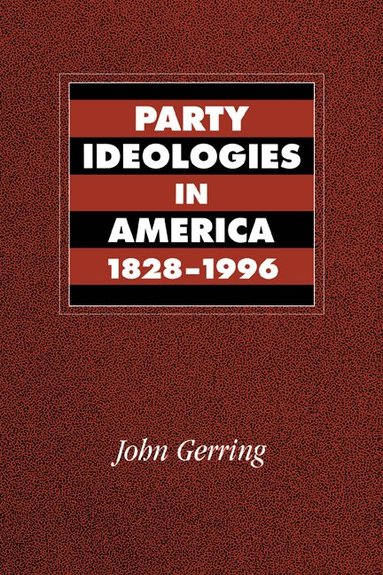 John Gerring - Party Ideologies in America, 1828-1996, Häftad