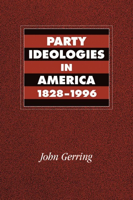 Party Ideologies in America, 1828-1996 1
