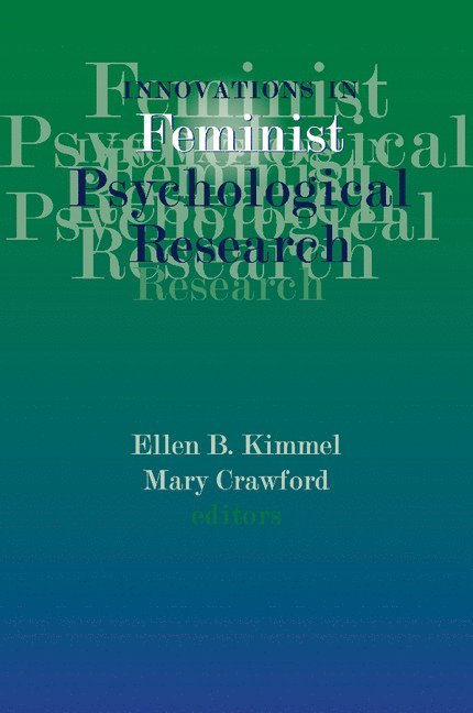 Ellen B. (University of South Florida) Kimmel, Mary (University of Connecticut) Crawford, Ellen B. Kimmel, Mary Crawford - Innovations in Feminist Psychological Research, Häftad