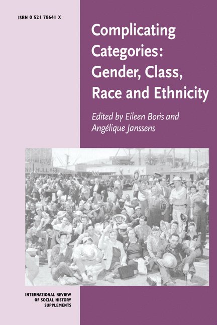 Eileen (University of Virginia) Boris, The Netherlands) Janssens, Angelique (Katholieke Universiteit Nijmegen, Eileen Boris, Angelique Janssens - Complicating Categories: Gender, Class, Race and Ethnicity, Häftad