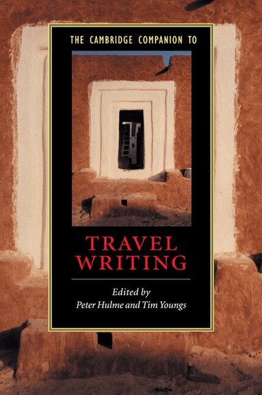Peter Hulme, Tim Youngs - The Cambridge Companion to Travel Writing, Häftad