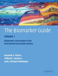 bokomslag The Biomarker Guide: Volume 1, Biomarkers and Isotopes in the Environment and Human History