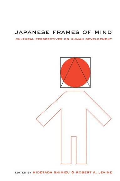 Hidetada Shimizu, Robert A. LeVine - Japanese Frames of Mind, Häftad