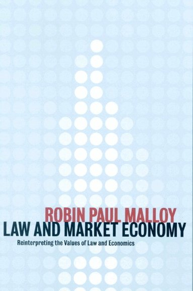 Robin Paul Malloy - Law and Market Economy, Häftad