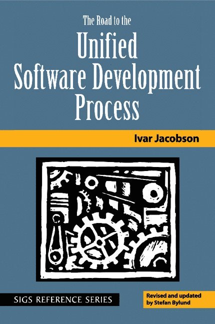 California) Jacobson, Ivar (Rational Software Corporation, Ivar Jacobson, California) Bylund, Stefan (Rational Software Corporation, Stefan Bylund - The Road to the Unified Software Development Process, Häftad