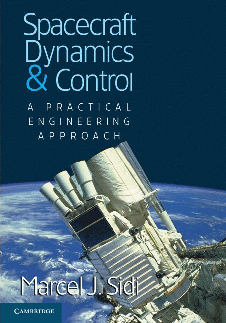 Marcel J. (Israel Aircraft Industries Ltd) Sidi, Marcel J. Sidi, Michael J. Rycroft, Wei Shyy - Spacecraft Dynamics and Control, Häftad