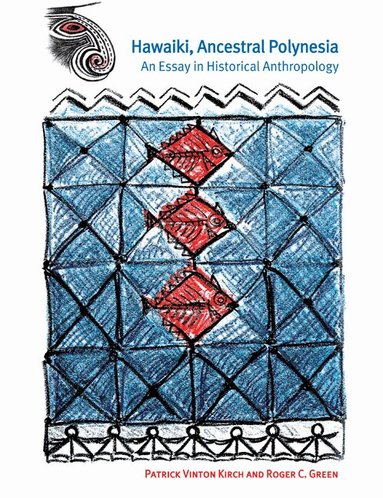 Patrick Vinton Kirch, Roger C. Green - Hawaiki, Ancestral Polynesia, Häftad