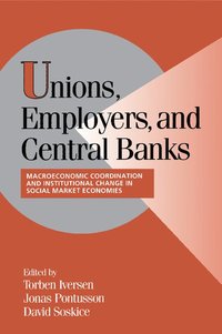 bokomslag Unions, Employers, and Central Banks