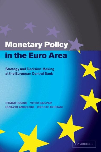 Otmar Issing, Vitor Gaspar, Ignazio Angeloni, Oreste Tristani - Monetary Policy in the Euro Area, Häftad