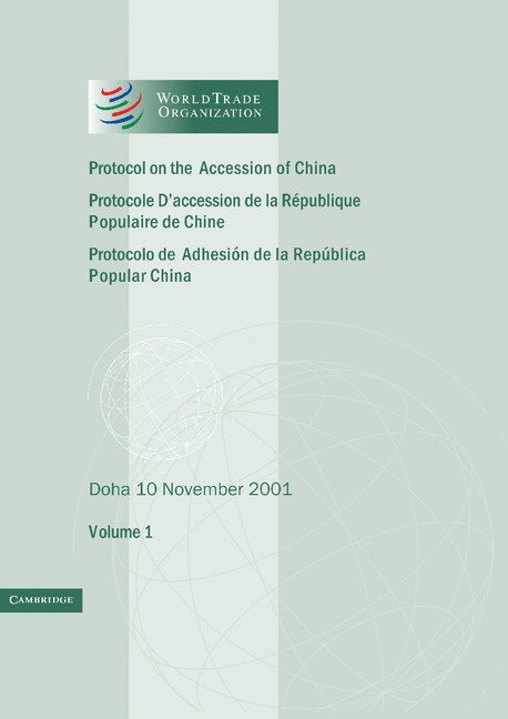 Protocol on the Accession of the People's Republic of China to the Marrakesh Agreement Establishing the World Trade Organization: Volume 1 1