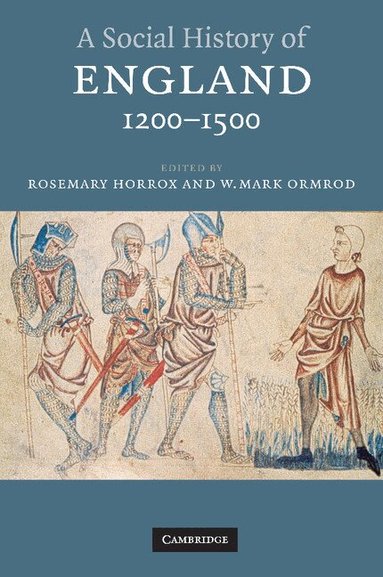 Rosemary Horrox, W. Mark Ormrod - A Social History of England, 1200-1500, Häftad