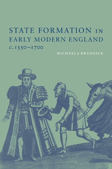 Michael J. Braddick - State Formation in Early Modern England, c.1550-1700, Häftad