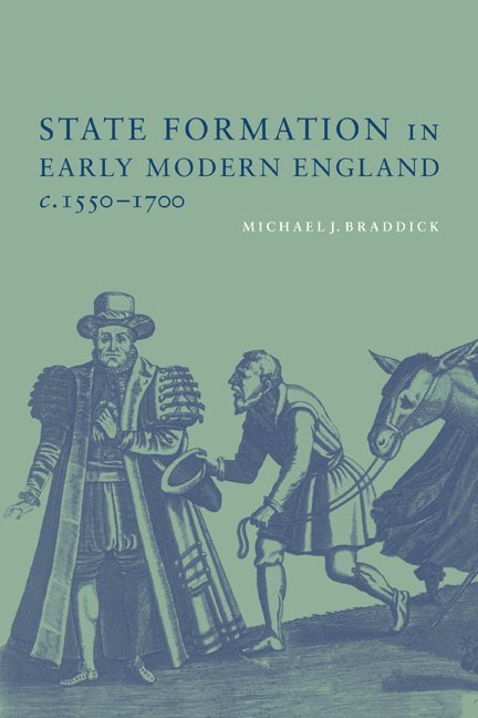 State Formation in Early Modern England, c.1550-1700 1