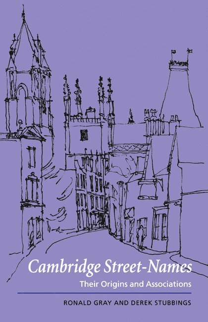 Ronald (University of Cambridge) Gray, Derek Stubbings, Ronald Gray - Cambridge Street-Names, Häftad