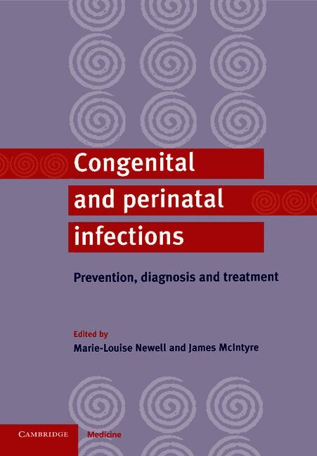 Marie-Louise Newell, James McIntyre, University College London) Newell, Marie-Louise (Institute of Child Health, Johannesburg) McIntyre, James (University of the Witwatersrand - Congenital and Perinatal Infections, Häftad